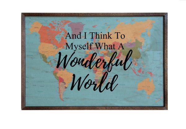 Wall Art Sign - 12x18, And I Think to Myself What a Wonderful World