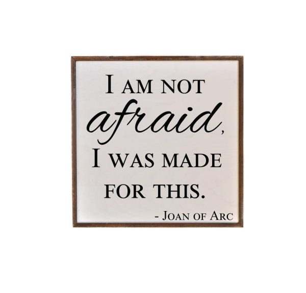 Wall Art Sign - 16x16, I Am Not Afraid
