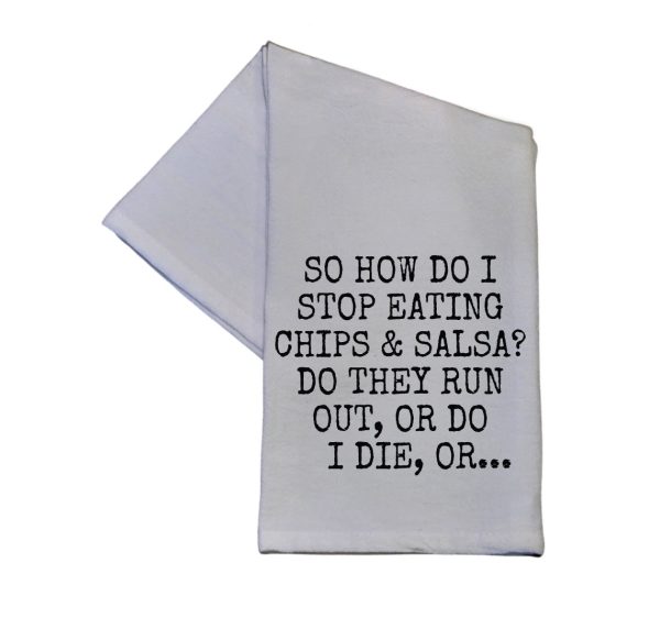 Tea Towel - How do I Stop Eating Chips & Salsa